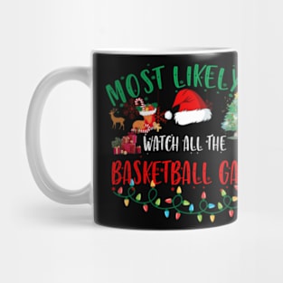 Most Likely TO Watch All The Basketball Games Mug